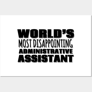 World's Most Disappointing Administrative Assistant Posters and Art